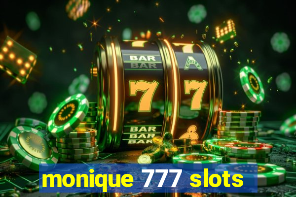monique 777 slots
